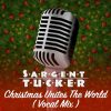 Sargent Tucker Releases Soulful Holiday Anthem “Christmas Unites the World (Vocal Mix)