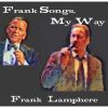 The Album the Music Industry Has Been Practically Begging For (For 25 Years) “Frank Songs, My Way,” a Swinging Frank Sinatra Tribute by Chicago Crooner Frank Lamphere, Is Set For Release