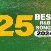 The 25 Best R&B Songs Of 2024