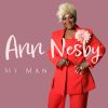 Grammy winner Ann Nesby returns with love anthem ‘My Man’