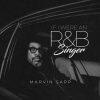 Marvin Sapp Releases New EP ‘If I Were an R&B Singer’