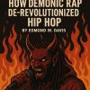 How Demonic Rap De-Revolutionized Hip-Hop