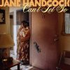 Jane Handock ‘Can’t Let Go’ of a Lover on New Song