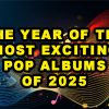 The year of the most exciting pop albums of 2025